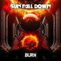 "Sun Fall Down" oben, "Burn" unten; ein Astronaut hält eine brennende Sonne, umgeben von feuriger Kulisse.