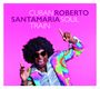 Roberto Santamaria: Cuban Soul Train, CD