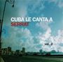 : Cuba Le Canta A Serrat Vol.2, CD,CD