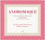 Andre Modeste Gretry: Andromaque (Deluxe-Ausgabe im Buch / französische Version), CD,CD