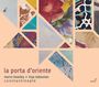 : La Porta d’Oriente - The Manuscript of Ali Ufki, CD