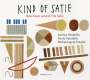 Erik Satie: Kind of Satie - New Music around Erik Satie, CD