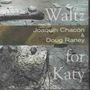 Joaquin Chacon & Doug: Waltz For Katy, CD