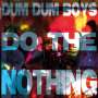 The Dum Dum Boys: Do The Nothing, MAX