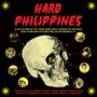 Text: "HARD PHILIPPINES", "A collection of 70s Pinoy hard rock... madness !!!" Darunter ein Schädel mit Bandnamen und Fotos.