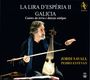 : Jordi Savall - La Lira d'Esperia II Galicia (Cantos de terra e danzas antigas), SACD
