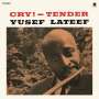 Yusef Lateef: Cry! Tender (180g) (Limited Edition) (2 Bonus Tracks), LP