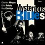 Mingus, Charles / Dolphy, Eric / Eldridge, Roy: Mysterious Blues (+2 Bonus Tracks) (Limited Edition), LP