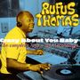 Rufus Thomas: Crazy About You Baby, CD