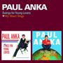 Paul Anka: Swings For Young Lovers / My Heart Sings, CD