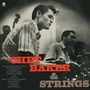 Chet Baker (1929-1988): Chet Baker & Strings (remastered) (180g) (Limited-Edition) + 2 Bonus Tracks, LP