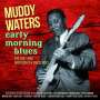 Muddy Waters: Early Morning Blues, CD,CD