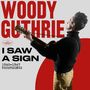 Woody Guthrie: I Saw A Sign: 1940 - 1947 Recordings, CD,CD