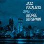 : Jazz Vocalists Sing George Gershwin, CD,CD