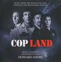 Text: "COP LAND", "Music from the Motion Picture", "Expanded and Remastered Edition", "Music Composed and Conducted by Howard Shore". 

Beschreibung: Vier ernst blickende Männer in Polizeiuniformen vor einem Brückenhintergrund.