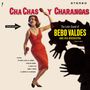 Bebo Valdés: Cha Chas Y Charangas (180g) (4 Bonus Tracks), LP