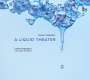 Cesar Camarero: Kammermusik "A Liquid Theater", CD