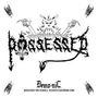 "Possessed" ist in einem stilisierten, feurigen Schriftzug abgebildet. Unten steht "Demo-nic". Zeichnungen von Dämonen und Tridents.