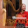 Text: "OUR ROOTS, LISE VANDERSMISSEN, MUSIC BY JEANNE ADRIENNE KUFFERATH, FÉLIX GODEFROID, JACQUELINE FONTYN." Frau neben Harfe.