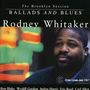 Rodney Whitaker (geb. 1968): Ballads And Blues, CD