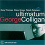 George Colligan (geb. 1970): Ultimatum, CD