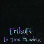 Text: "Tribute to Jimi Hendrix". Bunter Schriftzug auf schwarzem Hintergrund.