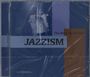 Jazzism, CD