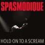 Spasmodique: Hold On To A Scream, CD