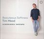 : Tim Mead - Beauteous Softness, CD