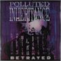 Polluted Inheritance: Betrayed (Reissue) (Limited Edition), LP
