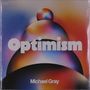 Michael Gray: Optimism, LP,LP