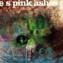 The Use Of Ashes: Pink Ashes, LP