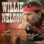 Texte: "WILLIE NELSON", "For Always". Ein Mann mit rotem Stirnband und Gitarre in nachdenklicher Pose.