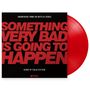 Text: "Something Very Bad Is Going to Happen." Schwarzes Cover mit großem roten Text, rotes Vinyl sichtbar.