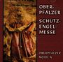 Oberpfälzer Moidel'n: Oberpfälzer Schutzengel, CD