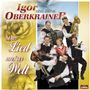 Igor & Seine Oberkrain.: Das Lied unsrer Welt, CD