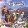 Alexandra Schmied: Feiern, singen, musizieren, CD