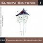 Pannonisches Blasorches: Europa Sinfonie 1, CD