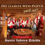 Die liabste Weis-Partie: Unsere liabsten Stückln, CD