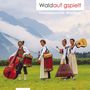 Familienmusik Waldauf: Waldauf gspielt, CD