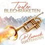 Tiroler Blechraketen: Blasmusik vom Feinsten, CD