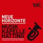 Musikkapelle Hatting-Musik.Ltg.Peterkost: Neue Horizonte-100 Jahre, CD