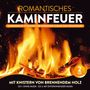 Kaminfeuer Lounge Club: Romantisches Kaminfeuer: Harmonische Stimmung und wärmende Klänge, CD,CD