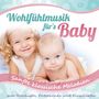 Babys Traumwelt: Wohlfühlmusik für's Baby-sanfte klassische Melod, CD