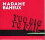 Madame Baheux: Too Big To Fail, CD