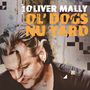 'Sir' Oliver Mally: Ol' Dogs Nu Yard, LP