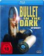 Text: "Bullet in the Dark", "Jeff Wincott", "FSK ab 18", "Blu-ray Disc".  
Image: Zwei Patronen vor blauem Hintergrund.