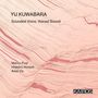 Yu Kuwabara: Kammermusik "Sounded Voice, Voiced Sound", CD,CD