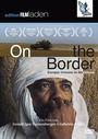 Text: "On the Border - Europas Grenzen in der Sahara. Ein Film von Gerald Igor Hauzenberger & Gabriela Schild."  
Illustration: Mann in traditioneller Kleidung, denkt nach. Oben Auszeichnungen.