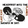 Text: "HEADFIRST INTO THE FLAMES" und "LAST EXIT LIVE IN EUROPE". Illustration mit drei gesichtartigen Formen.